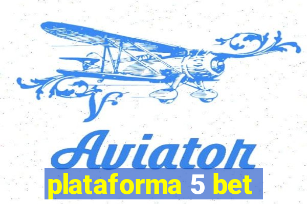 plataforma 5 bet